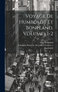 Produktbild: Voyage De Humboldt Et Bonpland, Volumes 1-2