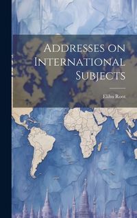 Produktbild: Addresses on International Subjects