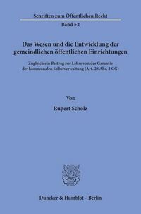 Produktbild: Das Wesen und die Entwicklung der gemeindlichen &ouml;ffentlichen Einrichtungen.