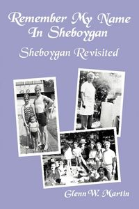 Produktbild: Remember My Name In Sheboygan - Sheboygan Revisited