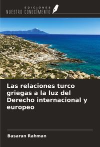 Produktbild: Las relaciones turco griegas a la luz del Derecho internacional y europeo