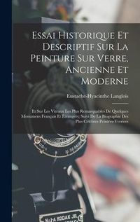 Produktbild: Essai Historique Et Descriptif Sur La Peinture Sur Verre, Ancienne Et Moderne