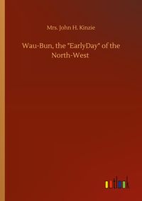 Produktbild: Wau-Bun, the "EarlyDay" of the North-West