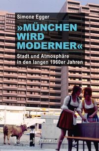 Produktbild: &raquo;M&uuml;nchen wird moderner&laquo;