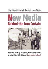 Produktbild: Kirkpatrick, G: New Media Behind the Iron Curtain - Cultural