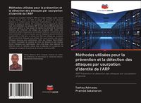 Produktbild: M&eacute;thodes utilis&eacute;es pour la pr&eacute;vention et la d&eacute;tection des attaques par usurpation d'identit&eacute; de l'ARP