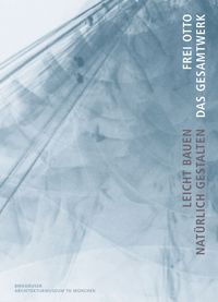Produktbild: Frei Otto. Das Gesamtwerk