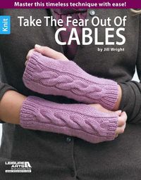 Produktbild: Take the Fear Out of Cables Knitting