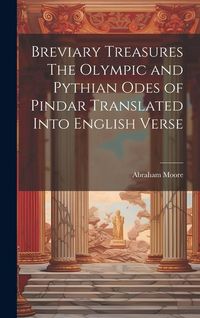 Produktbild: Breviary Treasures The Olympic and Pythian Odes of Pindar Translated Into English Verse