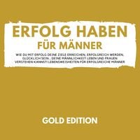 Produktbild: Erfolg Haben f&uuml;r M&auml;nner Gold Edition