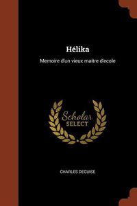 Produktbild: H&eacute;lika: Memoire d'un vieux maitre d'ecole