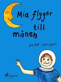 Produktbild: Mia flyger till m&aring;nen