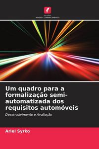 Produktbild: Um quadro para a formaliza&ccedil;&atilde;o semi-automatizada dos requisitos autom&oacute;veis