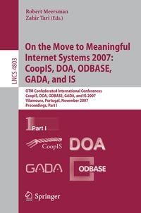 Produktbild: On the Move to Meaningful Internet Systems 2007: CoopIS, DOA, ODBASE, GADA, and IS
