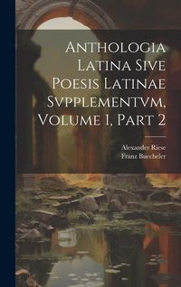 Produktbild: Anthologia Latina Sive Poesis Latinae Svpplementvm, Volume 1, Part 2
