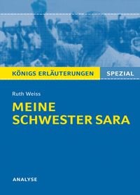 Produktbild: Meine Schwester Sara von Ruth Weiss. K&ouml;nigs Erl&auml;uterungen Spezial.