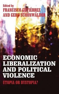 Produktbild: Economic Liberalization and Political Violence: Utopia or Dy