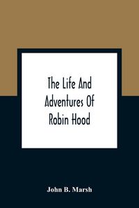 Produktbild: The Life And Adventures Of Robin Hood