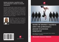 Produktbild: Gest&atilde;o de talentos e equil&iacute;brio entre vida profissional e pessoal no processo empresarial