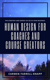 Bild vom Artikel Human Design for Coaches and Course Creators vom Autor Carmen Farrell-Knapp