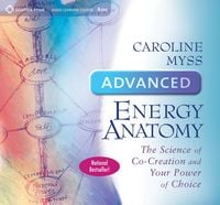 Produktbild: Advanced Energy Anatomy: The Science of Co-Creation and Your Power of Choice