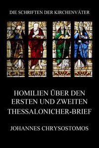 Produktbild: Homilien &uuml;ber den ersten und zweiten Thessalonicher-Brief