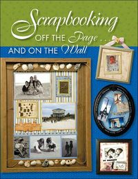 Produktbild: Scrapbooking Off the Page... and on the Wall