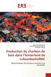 Produktbild: Production du charbon de bois dans l'hinterland de Lubumbashi/RDC