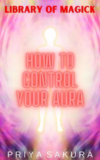 Produktbild: How to Control Your Aura (Library of Magick, #4)