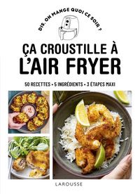 Produktbild: Ca croustille &agrave; l'air fryer : 50 recettes, 5 ingr&eacute;dients, 3 &eacute;tapes