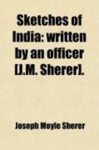 Produktbild: Sketches of India; Written by an Officer [J.M. Sherer].