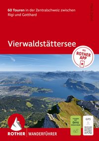 Produktbild: ROTHER Wanderf&uuml;hrer Vierwaldst&auml;ttersee. 60 Touren in der Zentralschweiz zwischen Rigi und Gotthard