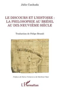 Produktbild: Le discours et l'histoire : la philosophie au Br&eacute;sil au dix-neuvi&egrave;me si&egrave;cle