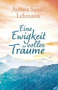 Produktbild: Eine Ewigkeit voller Tr&auml;ume