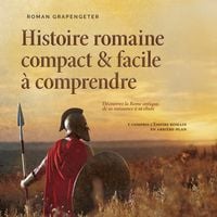 Produktbild: Histoire romaine compact & facile &agrave; comprendre D&eacute;couvrez la Rome antique, de sa naissance &agrave; sa chute - y compris l'Empire romain en arri&egrave;re-plan
