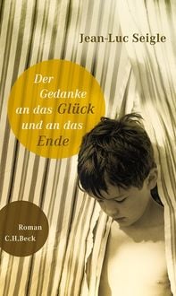 Produktbild: Der Gedanke an das Gl&uuml;ck und an das Ende
