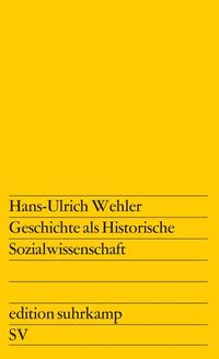 Bild vom Artikel Geschichte als Historische Sozialwissenschaft vom Autor Hans Ulrich Wehler