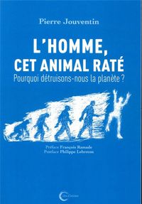 Produktbild: L'homme, cet animal rat&eacute; : pourquoi d&eacute;truisons-nous la plan&egrave;te ?