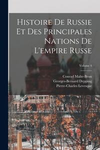 Produktbild: Histoire De Russie Et Des Principales Nations De L'empire Russe; Volume 4
