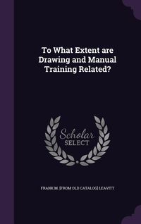 Produktbild: To What Extent are Drawing and Manual Training Related?