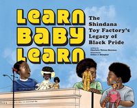 Produktbild: Learn Baby Learn: The Shindana Toy Factory's Legacy of Black Pride