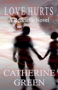 Produktbild: Love Hurts (A Redcliffe Novel)