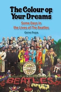 Produktbild: The Colour of Your Dreams - Some Days in the Lives of the Beatles