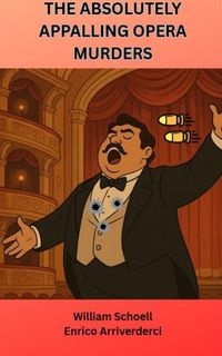 Produktbild: The Absolutely Appalling Opera Murders