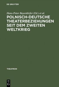 Produktbild: Polnisch-deutsche Theaterbeziehungen seit dem Zweiten Weltkrieg