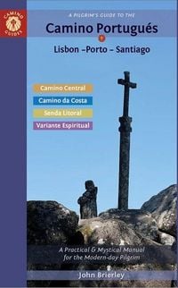 Produktbild: A Pilgrim's Guide to the Camino Portugu&eacute;s Lisbon - Porto - Santiago