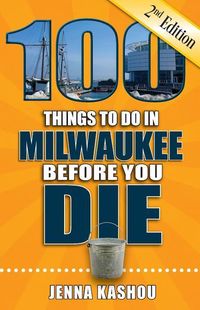 Produktbild: 100 Things to Do in Milwaukee Before You Die