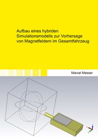 Bild vom Artikel Aufbau eines hybriden Simulationsmodells zur Vorhersage von Magnetfeldern im Gesamtfahrzeug vom Autor Marcel Messer