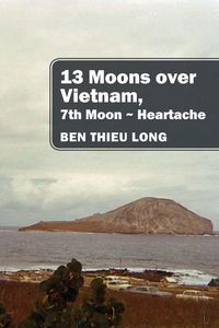 Produktbild: 13 Moons over Vietnam, 7th Moon ~ Heartache