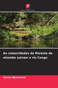 Produktbild: As comunidades da floresta de miombo salvam o rio Congo